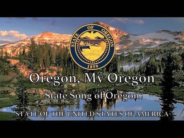 USA State Song: Oregon  - 'Oregon, My Oregon'