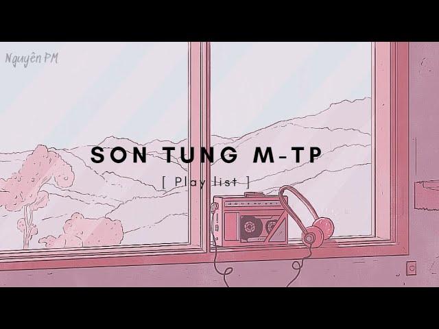 [ PLAYLIST  -  8D ] Chill cùng những bản nhạc cực hay của Son Tung M-TP  | NguyenPM