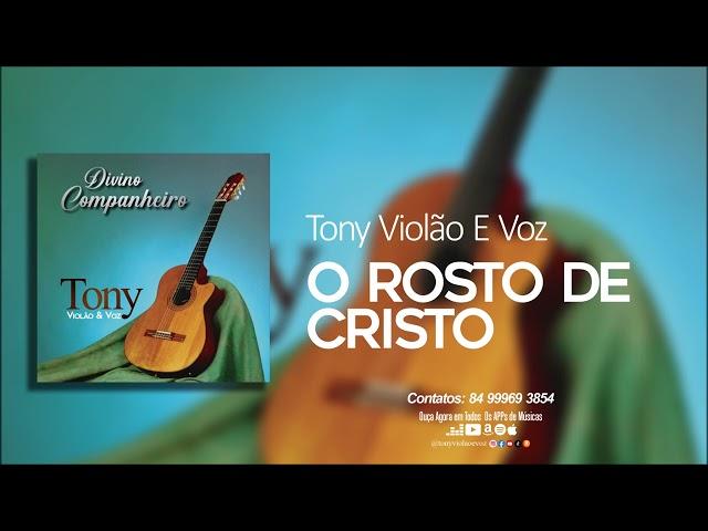 Tony Violão E Voz - O Rosto de Cristo - (Áudio Oficial)