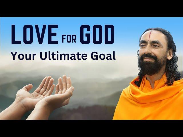 Love For God - Your Ultimate Goal | Radha Krishna Bhakti | Swami Mukundananda