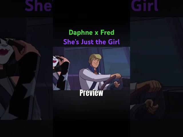 Preview // Daphne x Fred // She’s Just the Girl #daphnexfred #scoobydoo