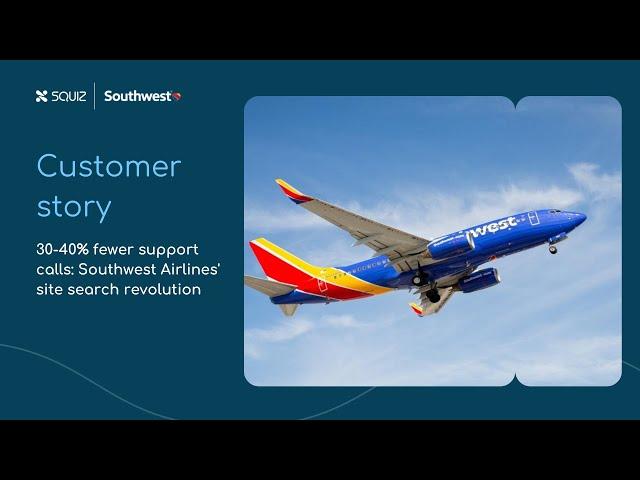 30-40% fewer support calls: Southwest Airlines' site search revolution