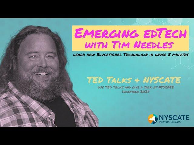Emerging Edtech with Tim Needles: TED talks