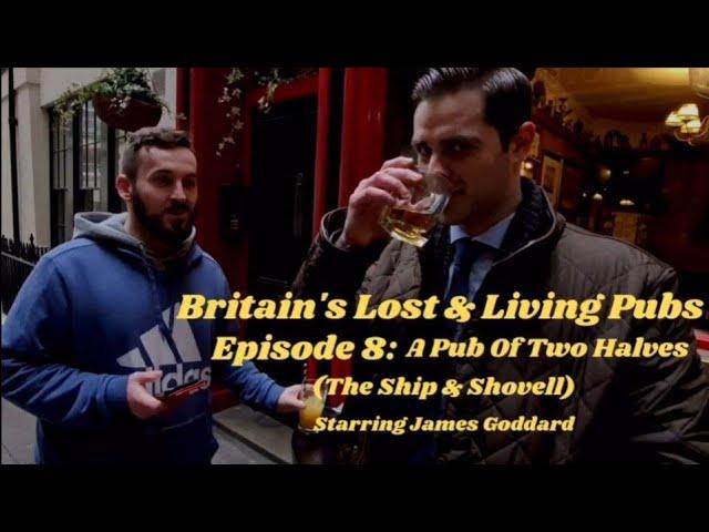 Episode 8: A Pub Of Two Halves (Britain's Lost & Living Pubs) Pub & Pie & Mash with James Goddard