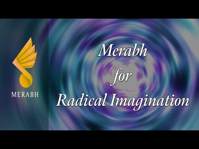 Merabh for Radical Imagination