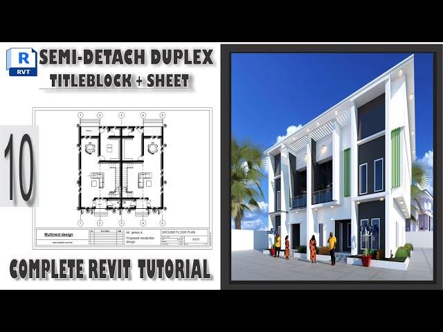 REVIT COMPLETE TUTORIAL : 10 HOW TO CREATE SEMI-DETACH DUPLEX TITLEBLOCK + SHEETS