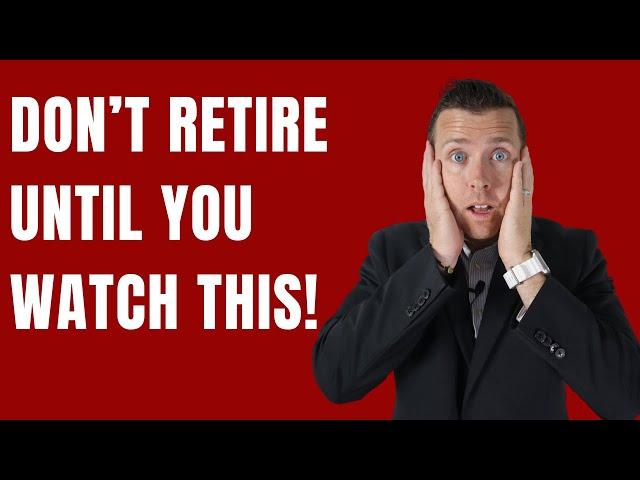 Don't Retire Until You UNDERSTAND This! | Retirement Planning for Financial Freedom!