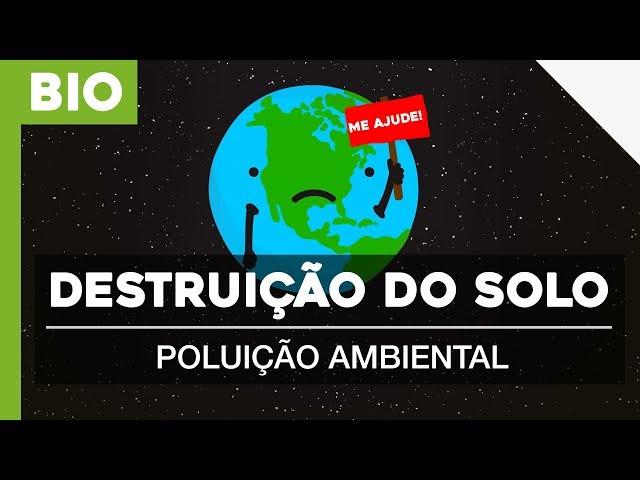 Biosfera | Poluição do Solo | Poluição Ambiental