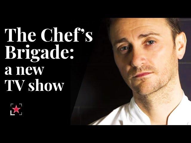 All about The Chef's Brigade, a new TV show! | Fine Dining Lovers