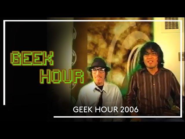 The Geek Hour - S1 Episode 1 [2006]