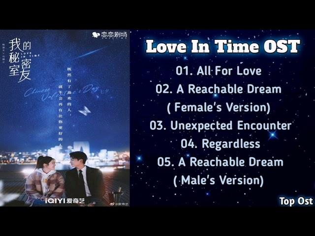 LOVE IN TIME OST || All For Love , A Reachable Dream , Unexpected Encounter , Regardless ||