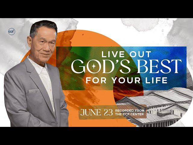 Live Out God's Best For Your Life | Peter Tan-Chi | June 23, 2024