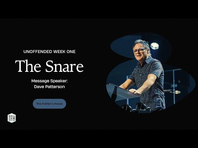 The Snare: Unoffended - Dave Patterson