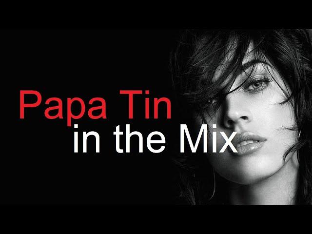 PAPA TIN in the MIX Best Deep House Vocal & Club House