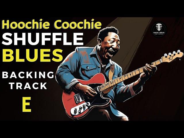 HOOCHIE COOCHIE Chicago Shuffle Blues in E backing track