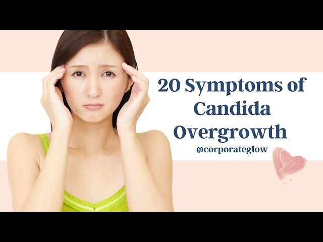 20 Symptoms of Candida Overgrowth