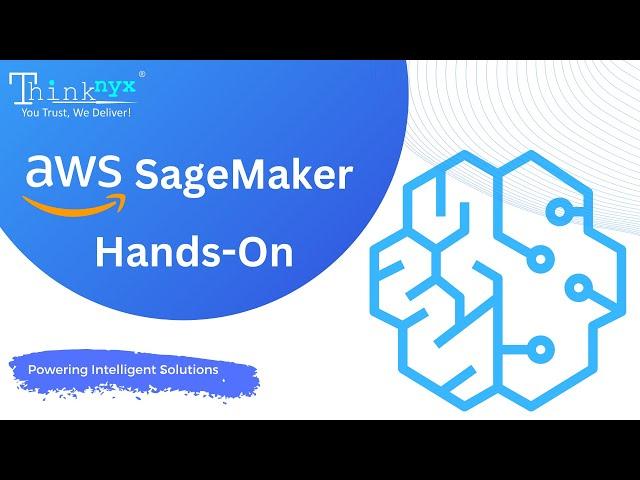 AWS SageMaker | Hands-on Tutorial For Beginners | Thinknyx