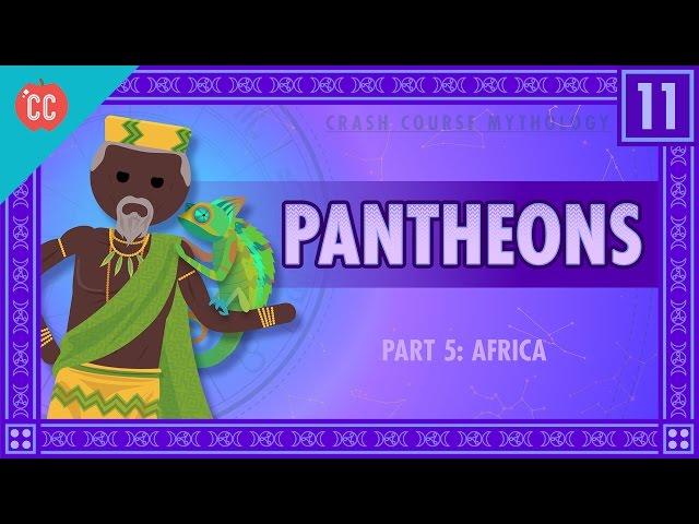 African Pantheons and the Orishas: Crash Course World Mythology #11