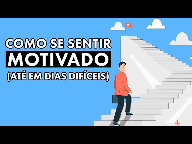 Como Se Sentir Motivado em Dias Difíceis?