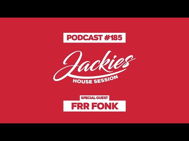 FRR Fonk - Jackies Music House Session Podcast #185