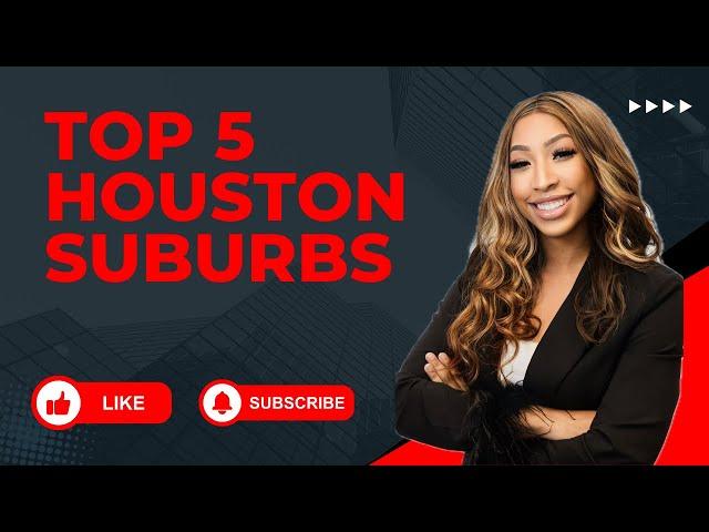 Top 5 Houston Suburbs!