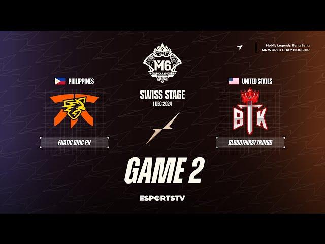 Fnatic ONIC PH vs BloodThirstyKings GAME 2 M6 World Championship | BTK vs FNOP ESPORTSTV