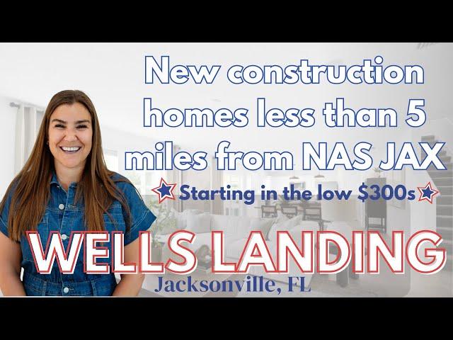 Wells Landing- New construction homes starting in the low 300's, 5 miles from NAS JAX. Jacksonville