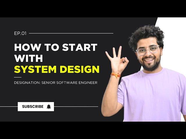 How To Start With System Design | System Design RoadMap | Tarun Khandagare