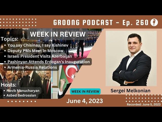 Bratislava, Chisinau, Moscow | Herzog in Baku | Pashinyan at Erdogan | AM-RU | Ep 260 - June 4, 2023