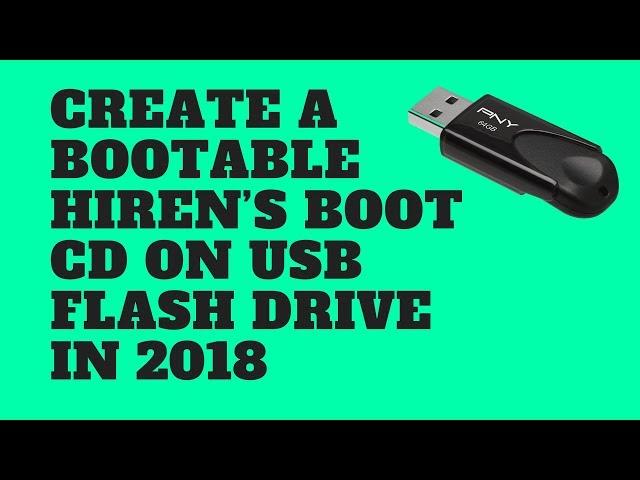 Create A Bootable Hiren’s Boot CD on USB Flash Drive (2018)