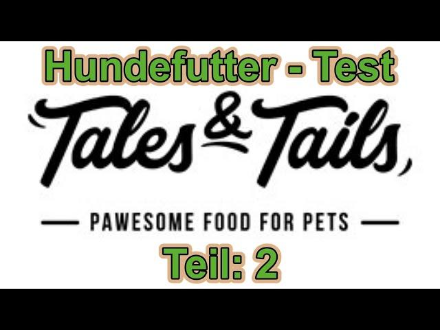 Tales & Tails Hundefutter - Wie gut ist das ? / Hundeernährung / Hundefutter Test / Nature Trails