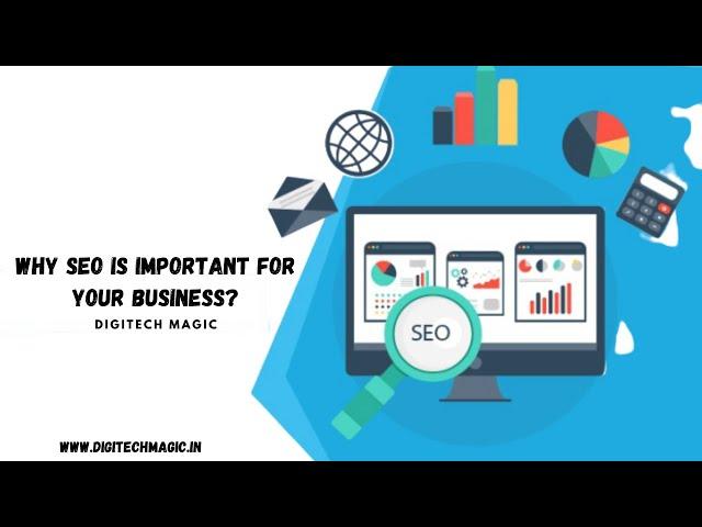 Why SEO Is Important For Your Business ? | Digitech Magic