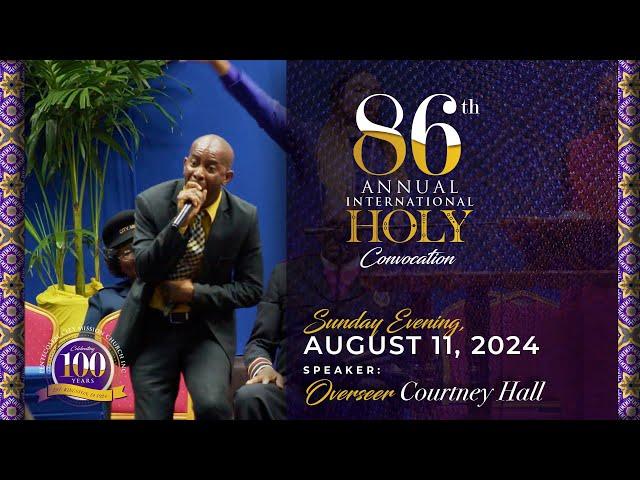 86th Annual Holy Convocation | Sunday Evening, August 11, 2024