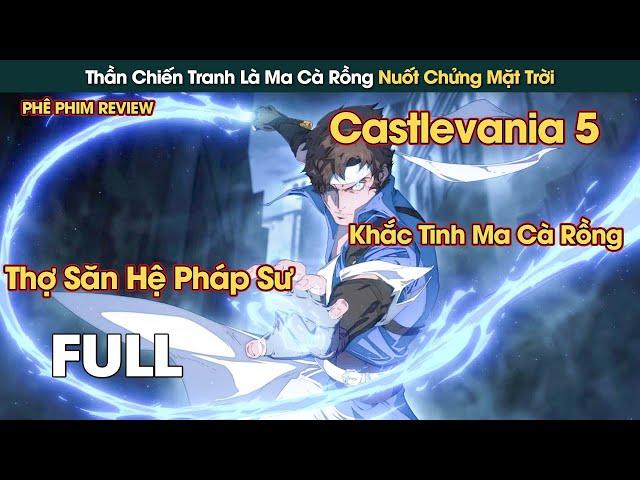 Thần Chiến Tranh Nuốt Chửng Mặt Trời Gây Dựng Kỷ Nguyên Cho Ma Cà Rồng || Phê Phim Review