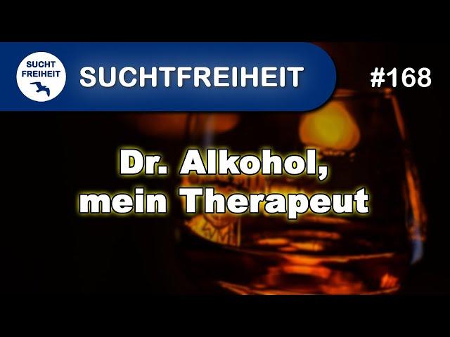 Dr. Alkohol, mein Therapeut