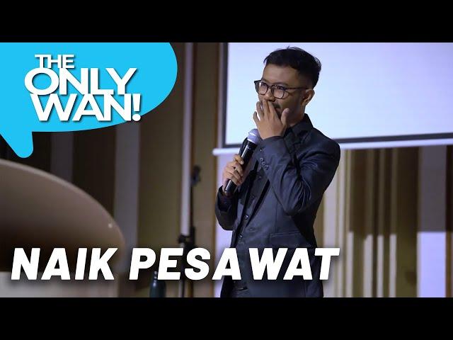 Naik Pesawat - Stand-Up Comedy Show The Only Wan! Oleh Ridwan Remin