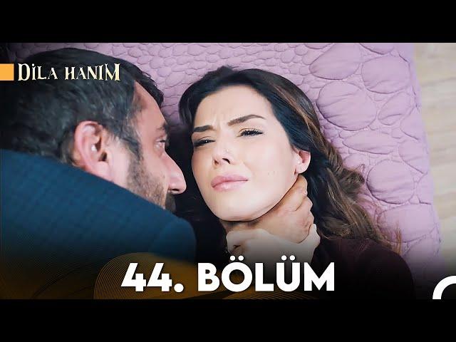 Dila Hanım 44. Bölüm (2. Sezon)