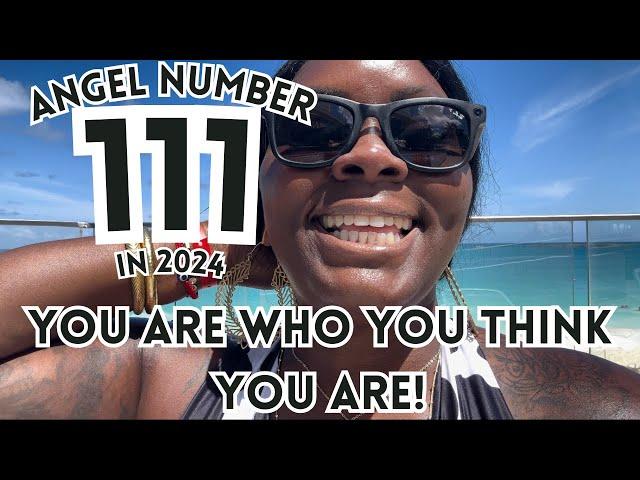 Angel Number 111 in 2024: You Are Who You Think You Are.