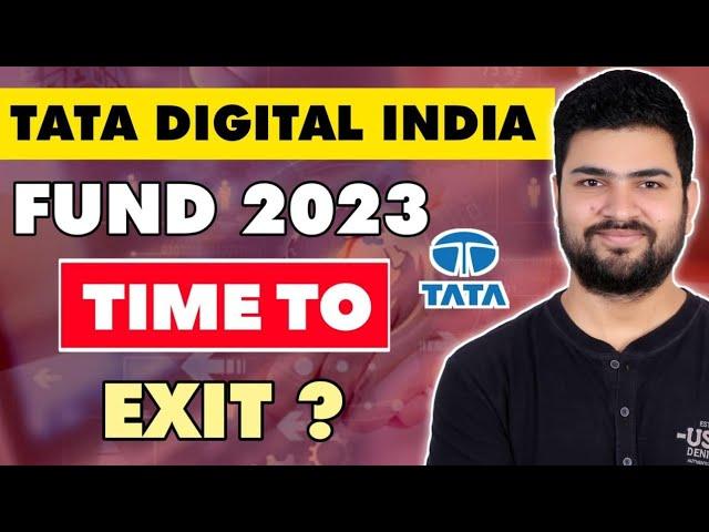 Tata digital India Fund 2023 | Is it time to exit this Fund?