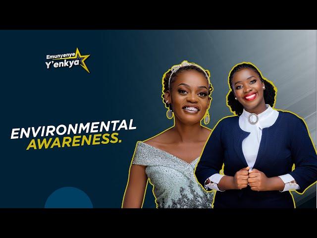 EMUNYENYE YENKYA | ENVIRONMENTAL AWARENESS