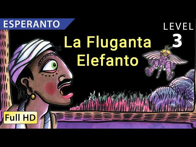 The Flying Elephant : Learn Esperanto with subtitles - Story for Children and Adults "BookBox.com"