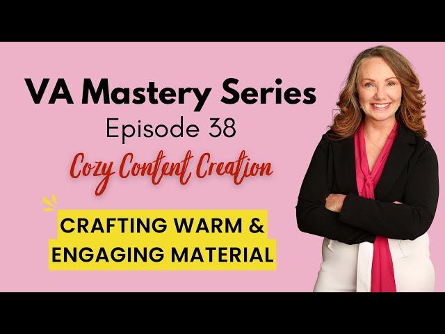 Episode 38: Cozy Content Creation - Crafting Warm and Engaging Material