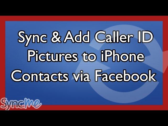 Sync, Update & Add a Caller Picture to Your iPhone Contacts from Friends Facebook Profile Pictures