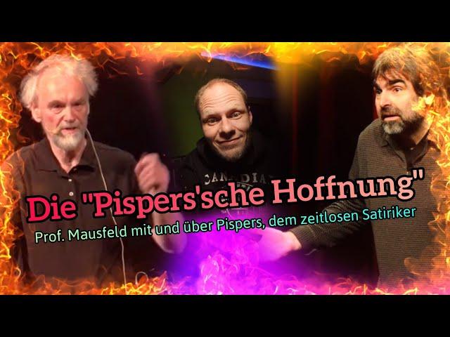 Die Pispers'sche Hoffnung - Rainer Mausfeld und Volker Pispers zeitloses Programm