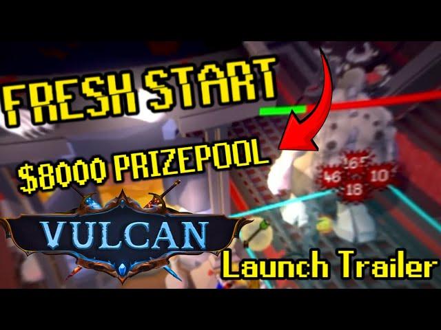 VULCAN RSPS IS BACK!! | FRESH START | $8000 IN PRIZES | LEAGUES 5, 4 & 3 | DMM - 27TH DEC (TRAILER)