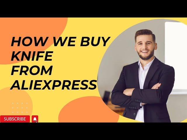 How we buy Knife from Ali Express || Khizar Tech 109