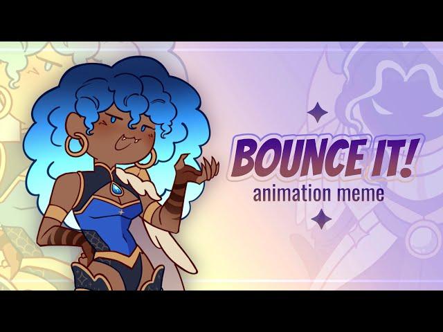 BOUNCE IT! // Animation Meme