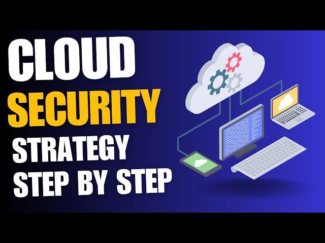 Create a Cloud Security Strategy - Step by Step