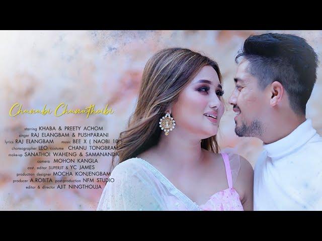 Chanabi Chanathoibi || Khaba & Preety Achom || Raj Elangbam & Pushparani || Official MV Release 2022