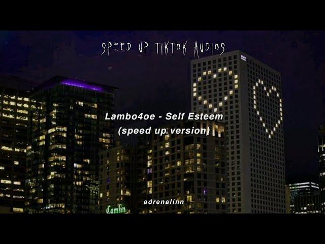 Lambo4eo - Self Esteem (speed up tiktok version)